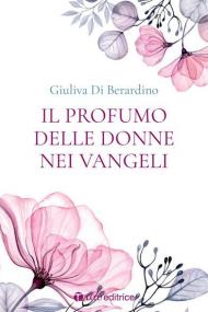 Il profumo delle donne nei Vangeli