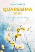 Quaresima 2020. Meditazioni itineranti verso la Pasqua