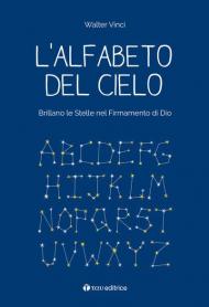 L' alfabeto del cielo. Brillano le stelle nel Firmamento di Dio