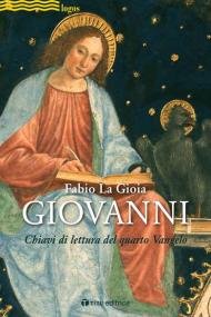 Giovanni. Chiavi di lettura del quarto Vangelo