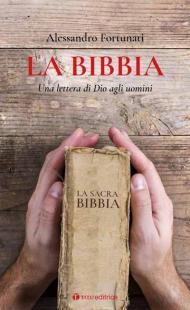 La Bibbia. Una lettera di Dio agli uomini