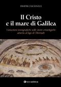 Il Cristo e il mare di Galilea. Variazioni iconografiche sulle storie cristologiche attorno al lago di Tiberiade