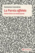 La parola affidata. Parlare di Dio in un mondo plurale