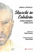 Sbarchi in Calabria. Storie di migranti, storie di vita