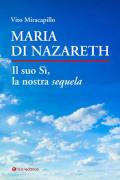 Maria di Nazareth. Il suo sì, la nostra sequela