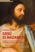 Gesù di Nazareth. Il maestro di Galilea negli anni meno conosciuti della sua vita terrena