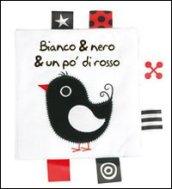 Bianco & nero & un po' di rosso