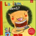 Laviamo i denti? Ediz. a colori