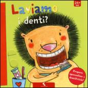 Laviamo i denti? Ediz. a colori