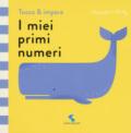 I miei primi numeri. Tocca & impara. Ediz. a colori