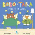 L' ora della nanna. Bobo & Tara. Ediz. a colori