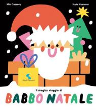 Il magico viaggio di Babbo Natale. Ediz. a colori