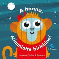 A nanna, scimmiette birichine! Ediz. a colori