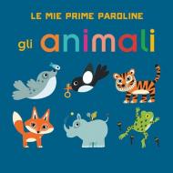 Gli animali. Le mie prime paroline. Ediz. a colori