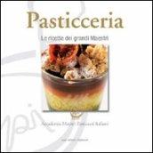 Pasticceria. Le ricette dei grandi maestri