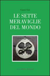 Le 7 meraviglie del mondo. Ediz. multilingue