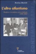 L'altro atlantismo. Fanfani e la politica estera italiana (1958-1963)