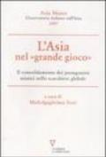 L'Asia nel «grande gioco». Il consolidamento dei protagonisti asiatici nello scacchiere globale. Asia Maior 2007