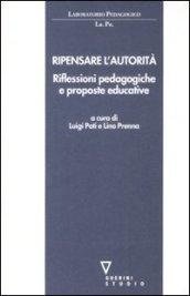 Ripensare l'autorità. Riflessioni pedagogiche e proposte educative