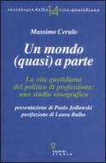 Un mondo (quasi) a parte. La vita quotidiana del politico di professione: uno studio etnografico