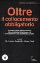 Oltre il collocamento obbligatorio. Valorizzazione personale delle persone con disabilità e produttività nel mondo del lavoro