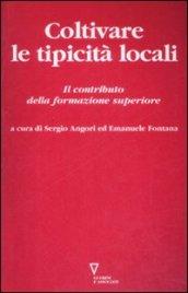 Coltivare le tipicità locali. Il contributo della formazione superiore