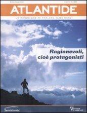 Atlantide. Un mondo che fa parlare altri mondi. 14.Ragionevoli, cioè protagonisti