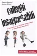 Colleghi insopportabili. Il leccapiedi, la vittima, il seccatore e altre bestie da ufficio