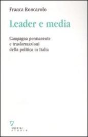 Leader e media. Campagna permanente e trasformazioni della politica in Italia