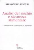 Analisi del rischio e sicurezza alimentare. I fondamenti, le controversie, la regulation