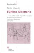 L'ultimo direttorio. La lotta politica nella Repubblica Cisalpina tra guerra rivoluzionaria e ascesa di Bonaparte 1799-1800