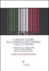 Il mercato italiano della comunicazione d'impresa e delle istituzioni. La funzione della comunicazione nello sviluppo economico, sociale e culturale del paese
