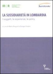 Sussidiarietà in Lombardia. I soggetti, le esperienze, le policy (La)