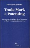 Trade mark e patenting. Dinamiche evolutive in un territorio a forte vocazione innovativa