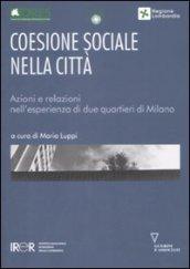 Coesione sociale nella città. Azioni e relazioni nell'esperienza di due quartieri di Milano
