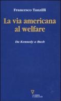 La via americana al welfare. Da Kennedy a Bush