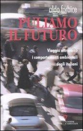 Puliamo il futuro. Viaggio attraverso i comportamenti ambientali degli italiani