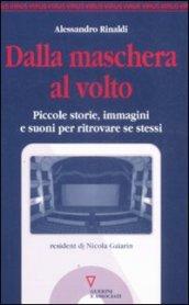 Dalla maschera al volto. Piccole storie, immagini e suoni per ritrovare se stessi