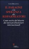 Il faraone e la speranza dei risparmiatori. Come uscire dal deserto dei mercati finanziari internazionali