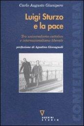 Luigi Sturzo e la pace. Tra universalismo cattolico e internazionalismo liberale