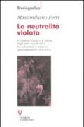 La neutralità violata. Il Cantone Ticino e il Vallese negli anni napoleonici tra autonomia e minacce annessionistiche (1810-1813)