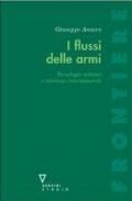 I flussi delle armi. Tecnologie militari e relazioni internazionali