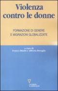 Violenza contro le donne. Formazione di genere e migrazioni globalizzate