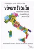 Vivere l'Italia. Percorso di cultura e lingua italiana per stranieri