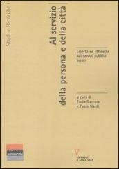 Al servizio della persona e della città. Libertà ed efficacia nei servizi pubblici locali
