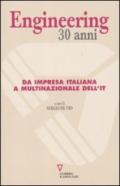 Engineering 30 anni. Da impresa italiana a multinazionale dell'IT