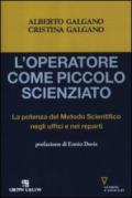 L'operatore come piccolo scienziato. La potenza del Metodo Scientifico negli uffici e nei reparti