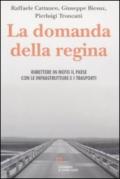 La domanda della regina. Rimettere in moto il Paese con le infrastrutture e i trasporti