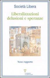 Liberalizzazioni: delusioni e speranze. Nono rapporto