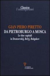 Da Pietroburgo a Mosca. Le due capitali in Dostoevskij, Belyj, Bulgakov